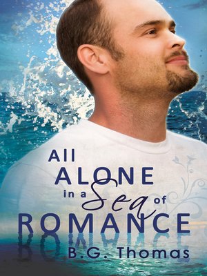 cover image of All Alone in a Sea of Romance